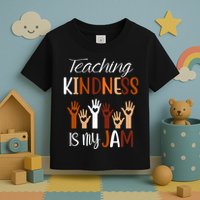 Teaching Kindness Is My Jam Toddler T-Shirt