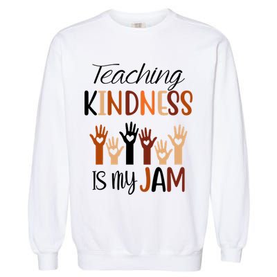 Teaching Kindness Is My Jam Garment-Dyed Sweatshirt