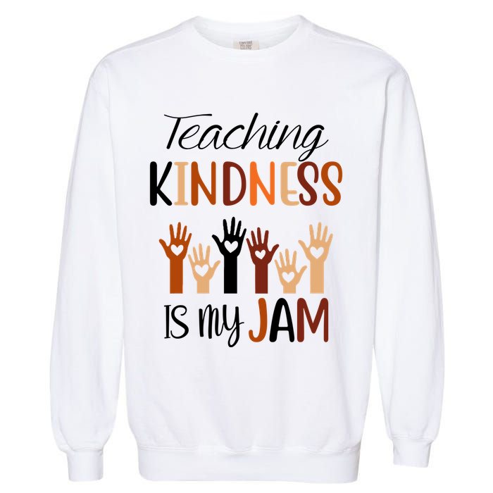 Teaching Kindness Is My Jam Garment-Dyed Sweatshirt