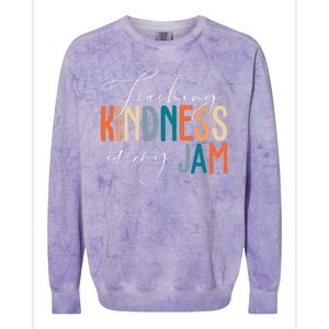 Teaching Kindness Is My Jam Colorblast Crewneck Sweatshirt