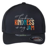Teaching Kindness Is My Jam Flexfit Unipanel Trucker Cap