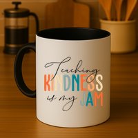 Teaching Kindness Is My Jam Mug