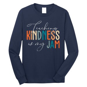 Teaching Kindness Is My Jam Long Sleeve Shirt