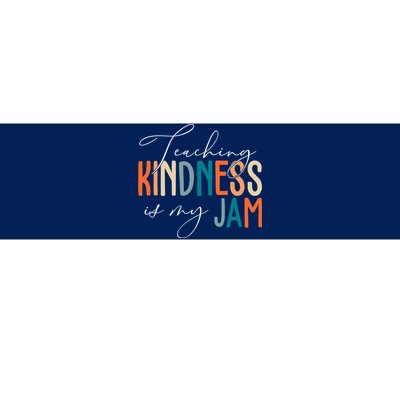 Teaching Kindness Is My Jam Bumper Sticker