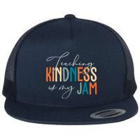Teaching Kindness Is My Jam Flat Bill Trucker Hat