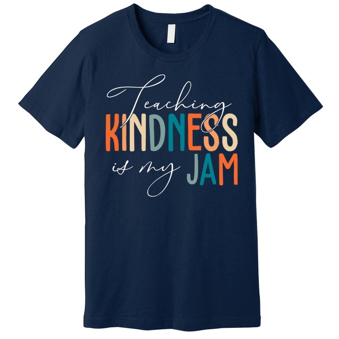 Teaching Kindness Is My Jam Premium T-Shirt