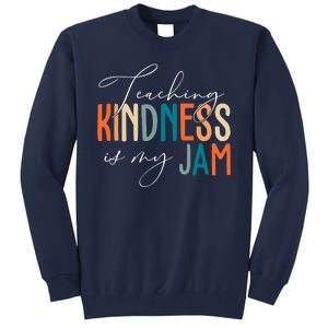 Teaching Kindness Is My Jam Tall Sweatshirt