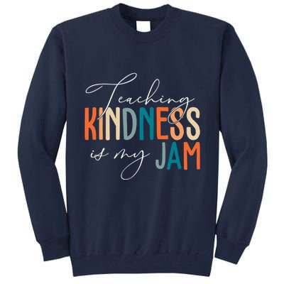 Teaching Kindness Is My Jam Tall Sweatshirt