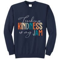 Teaching Kindness Is My Jam Tall Sweatshirt