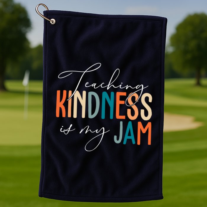 Teaching Kindness Is My Jam Golf Towel