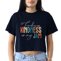 Teaching Kindness Is My Jam Crop Top