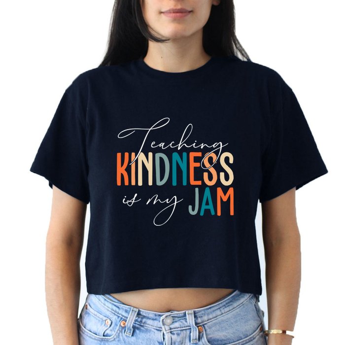 Teaching Kindness Is My Jam Crop Top