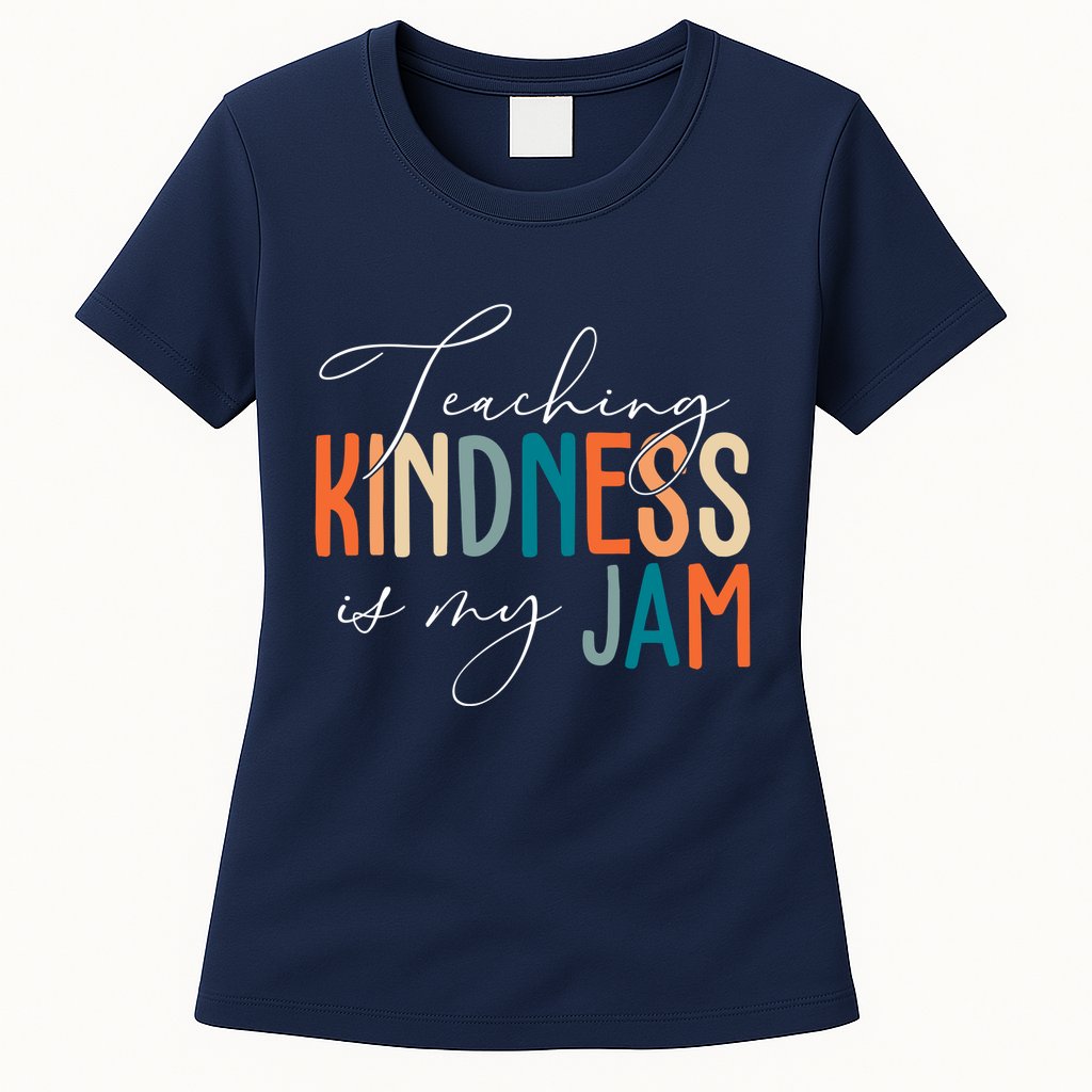 Teaching Kindness Is My Jam Womens T-Shirt