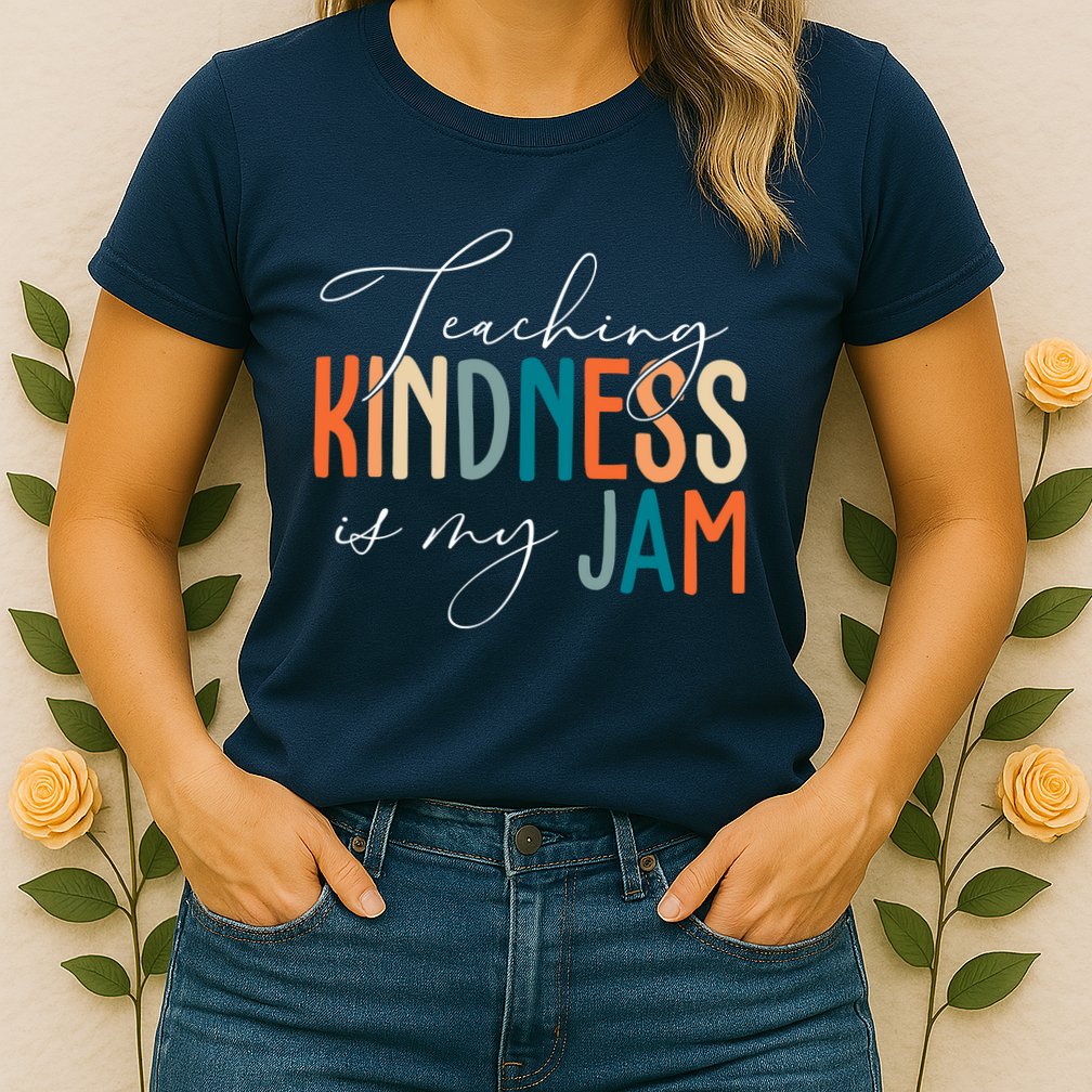 Teaching Kindness Is My Jam Womens T-Shirt