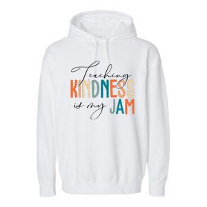 Teaching Kindness Is My Jam Garment-Dyed Fleece Hoodie