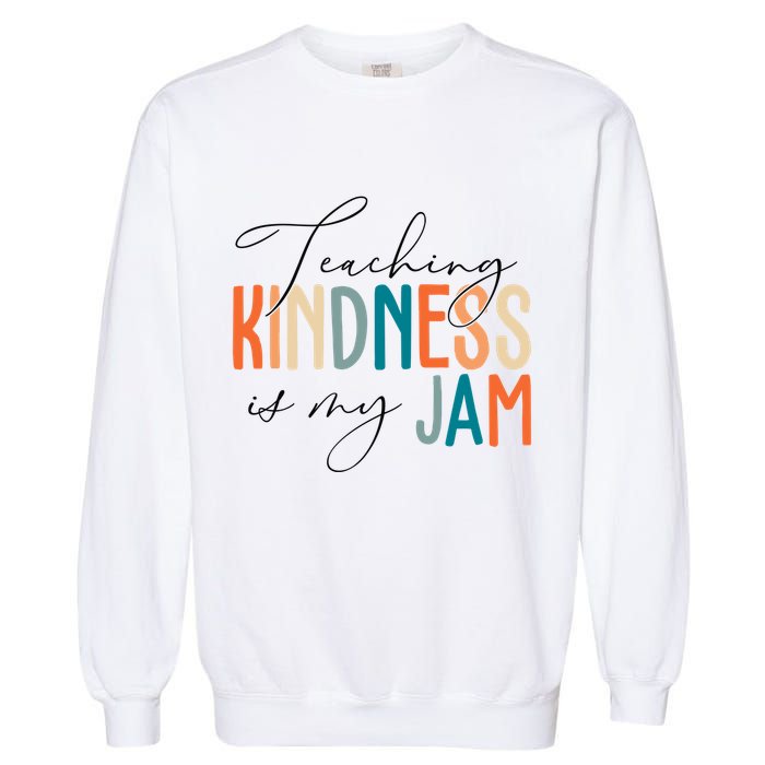 Teaching Kindness Is My Jam Garment-Dyed Sweatshirt