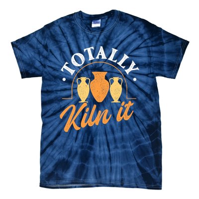 Totally Kiln It Pottery Ceramic Artist Potter Ceramicist Tie-Dye T-Shirt