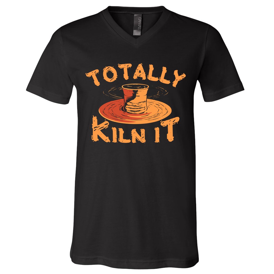 Totally Kiln It Funny Pottery Ceramics Artist Gift Funny Gift V-Neck T-Shirt