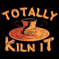 Totally Kiln It Funny Pottery Ceramics Artist Gift Funny Gift Flatbill Hat