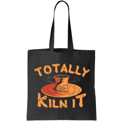 Totally Kiln It Funny Pottery Ceramics Artist Gift Funny Gift Bag