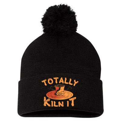 Totally Kiln It Funny Pottery Ceramics Artist Gift Funny Gift Pom Pom 12in Knit Beanie