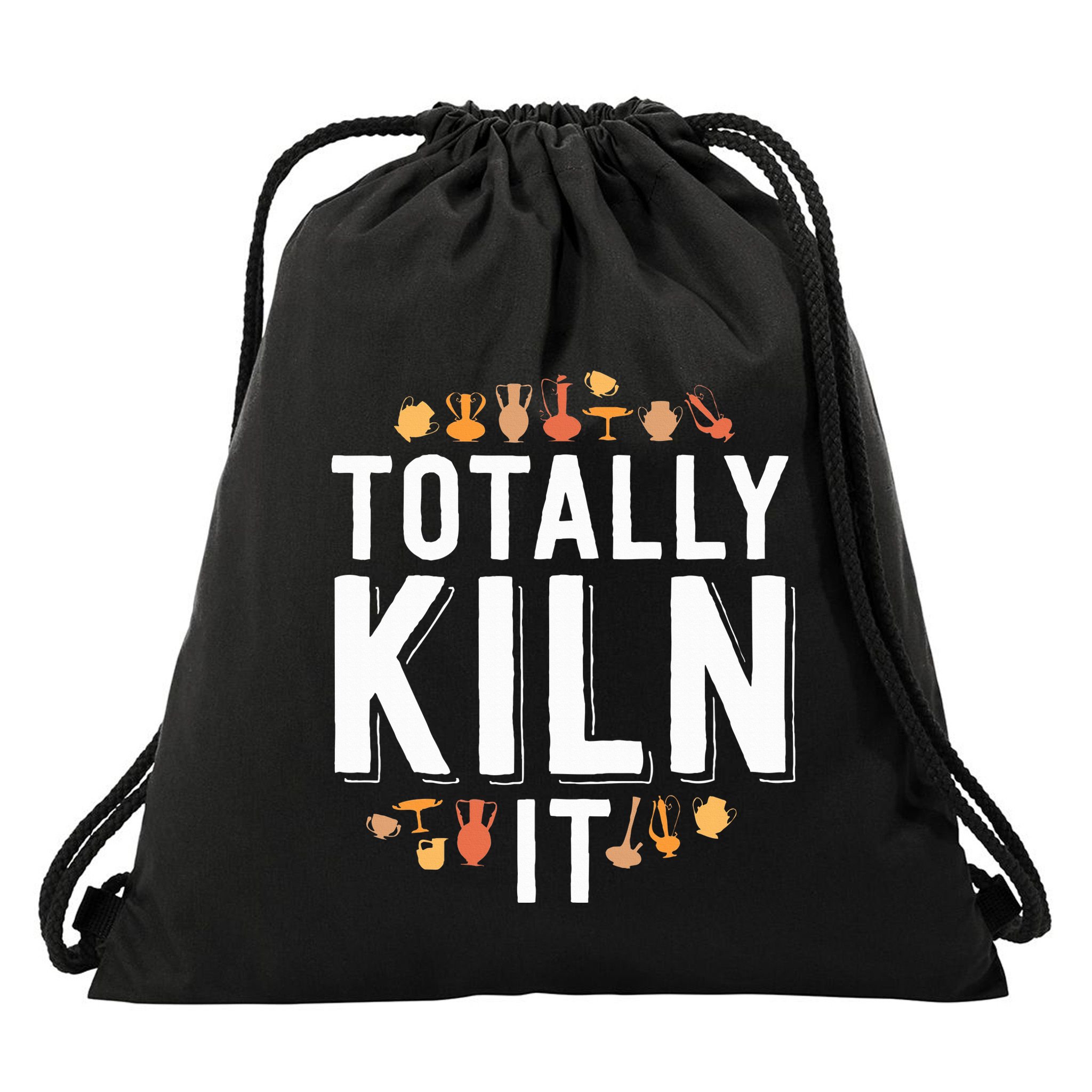 Totally Kiln It Funny Pottery  Gift Ceramics Artist Drawstring Bag