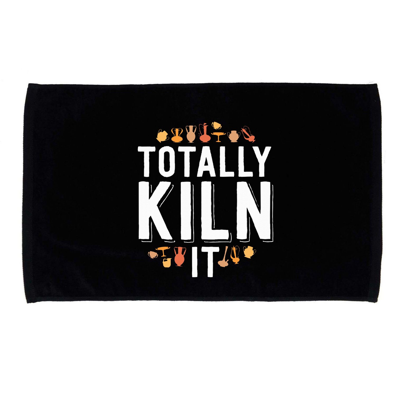 Totally Kiln It Funny Pottery  Gift Ceramics Artist Microfiber Hand Towel
