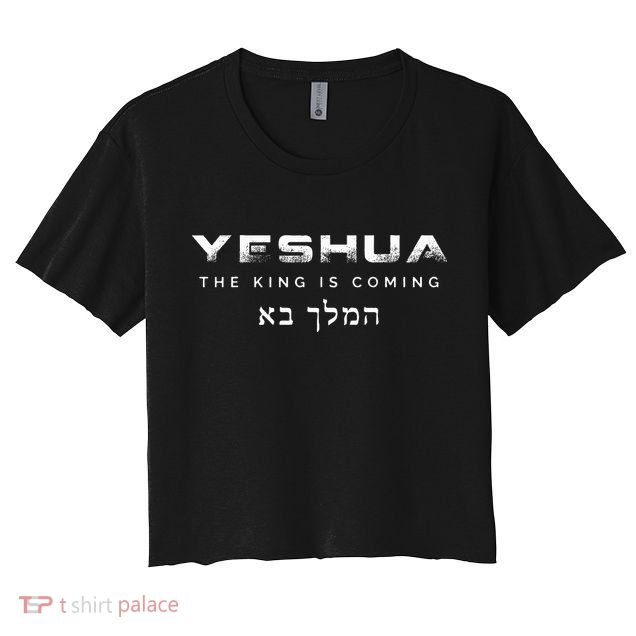 The King Is Coming Yeshua Christian Crop Top