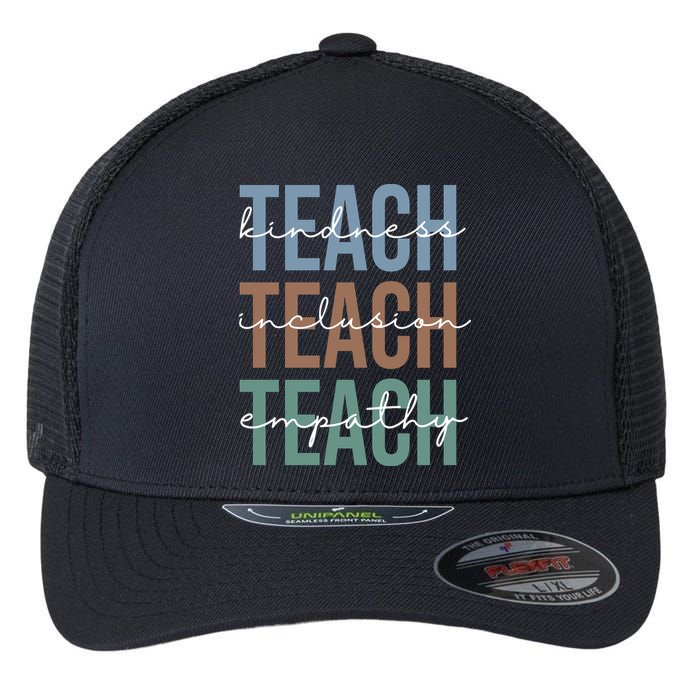 Teach Kindness Inclusion Empathy Flexfit Unipanel Trucker Cap