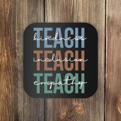 Teach Kindness Inclusion Empathy Coaster