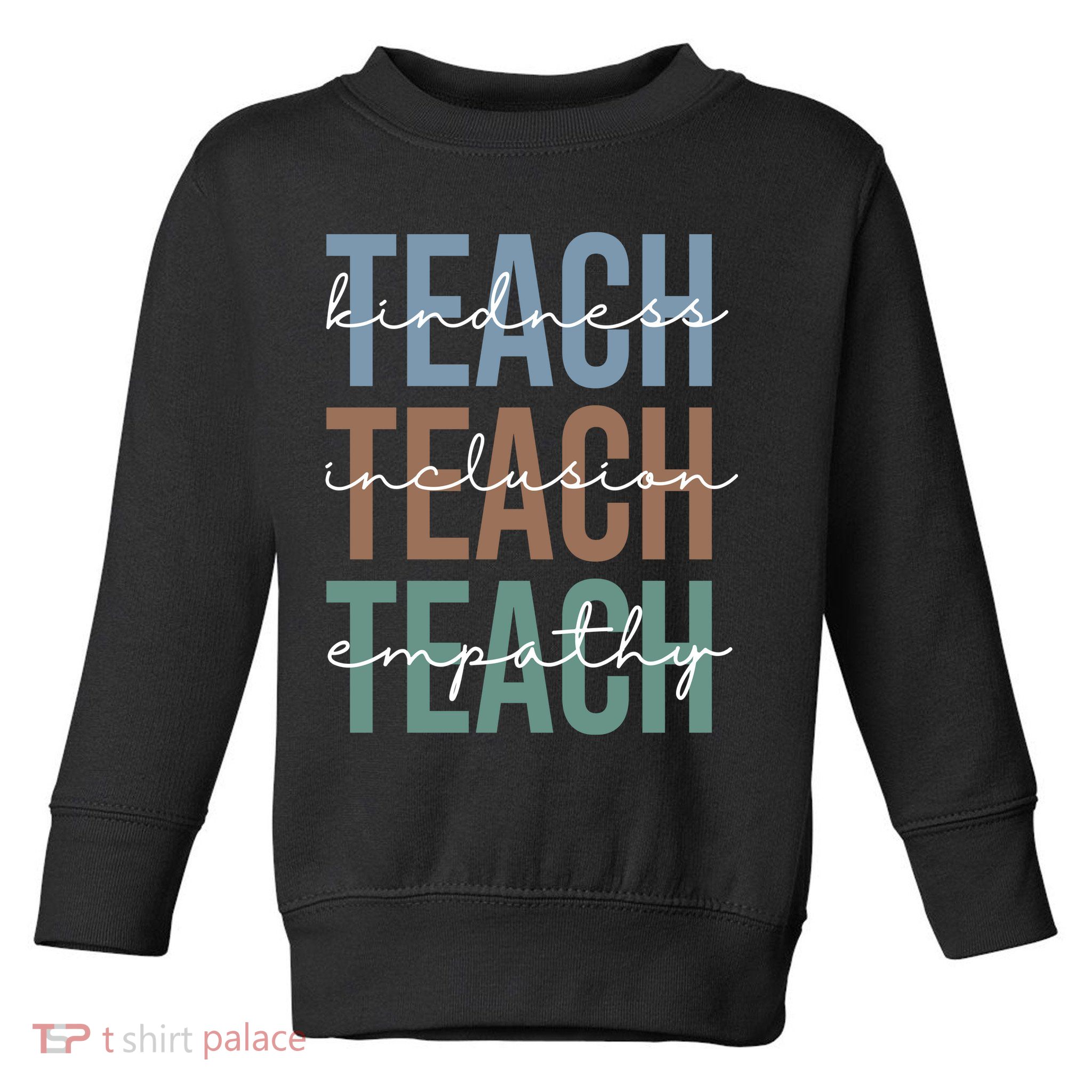 Teach Kindness Inclusion Empathy Toddler Sweatshirt
