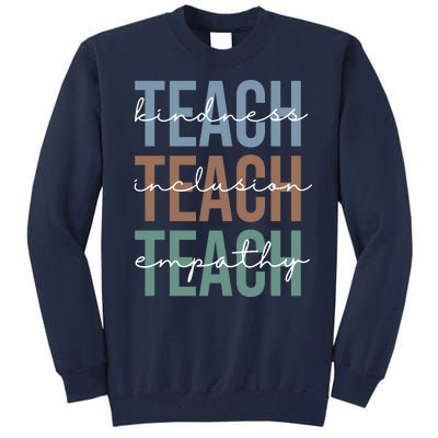 Teach Kindness Inclusion Empathy Tall Sweatshirt