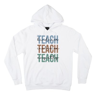 Teach Kindness Inclusion Empathy Hoodie