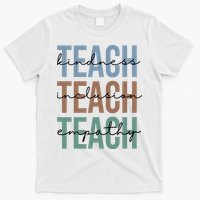 Teach Kindness Inclusion Empathy T-Shirt