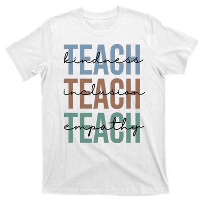 Teach Kindness Inclusion Empathy T-Shirt