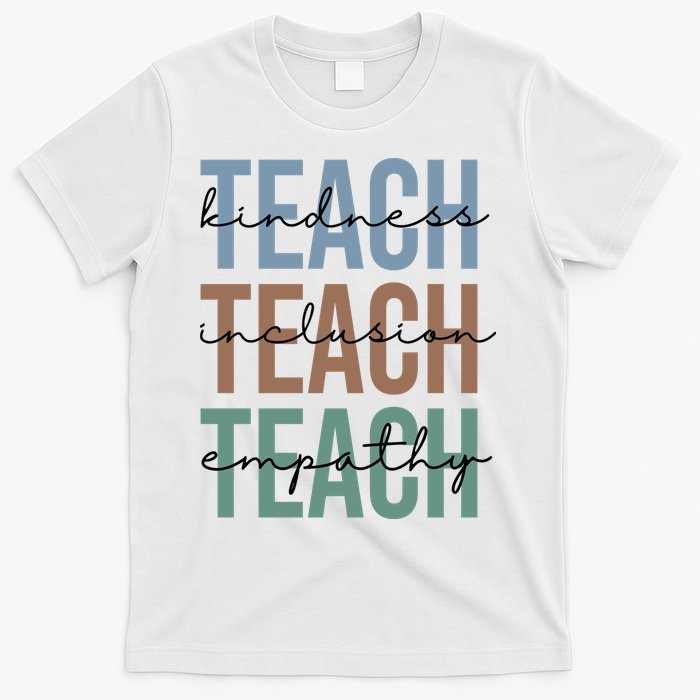 Teach Kindness Inclusion Empathy T-Shirt