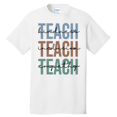 Teach Kindness Inclusion Empathy Tall T-Shirt