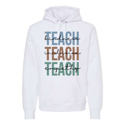 Teach Kindness Inclusion Empathy Premium Hoodie