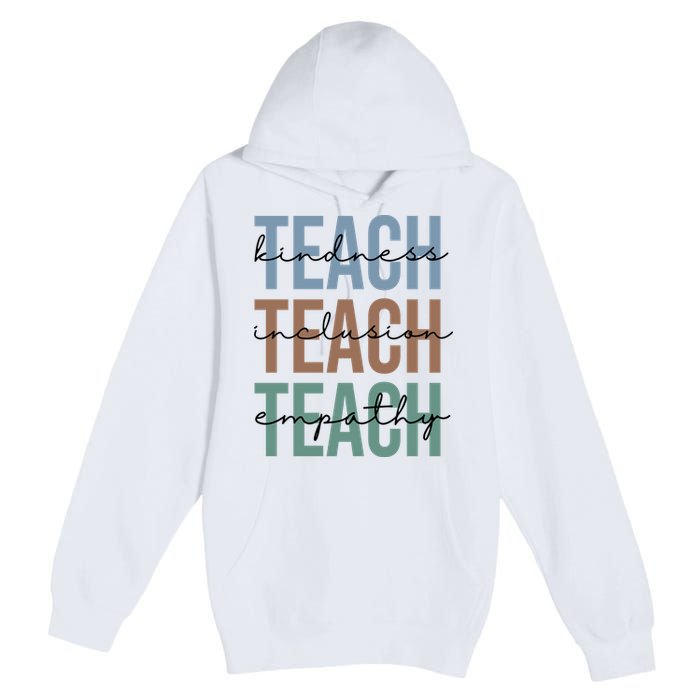 Teach Kindness Inclusion Empathy Premium Pullover Hoodie