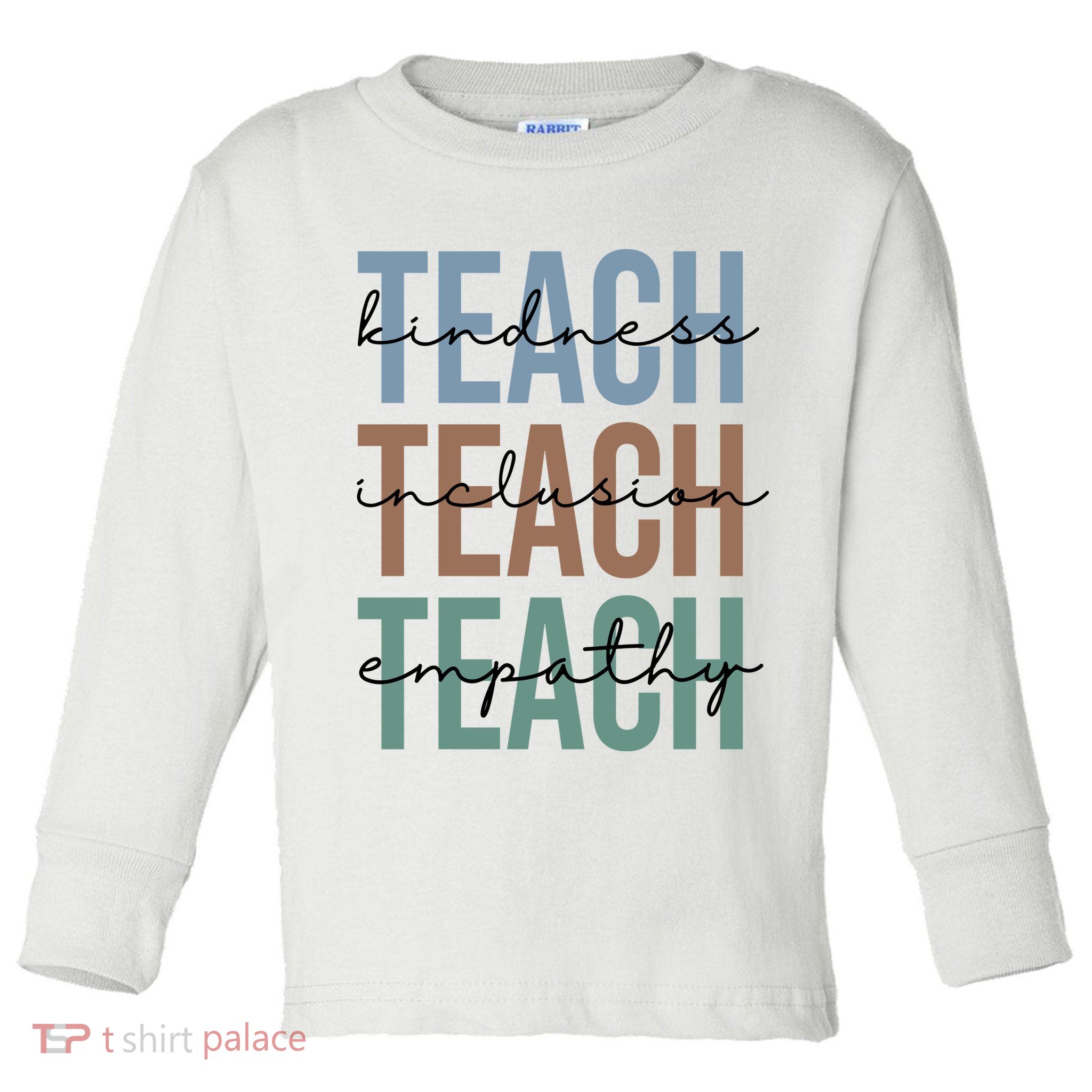 Teach Kindness Inclusion Empathy Toddler Long Sleeve Shirt