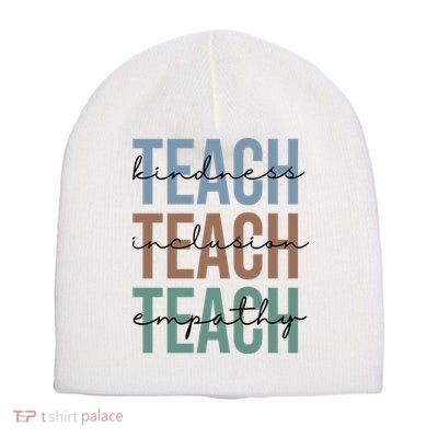 Teach Kindness Inclusion Empathy Short Acrylic Beanie