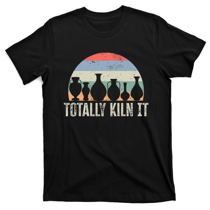 Totally Kiln It Pottery Ceramic Artist Pottery Clay T-Shirt