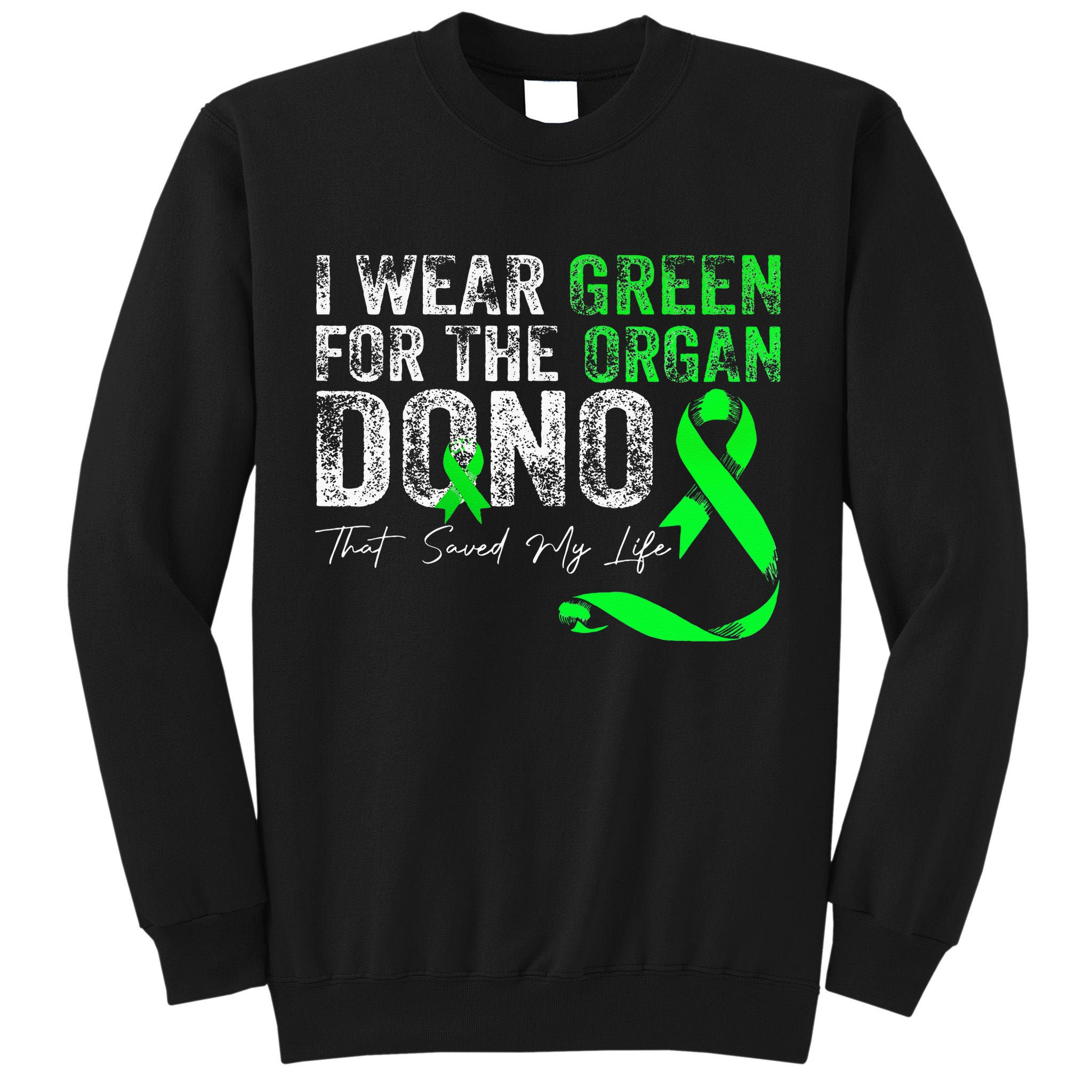 Transplant Kidney Liver Surgery Green For The Organ Donor Tall Sweatshirt