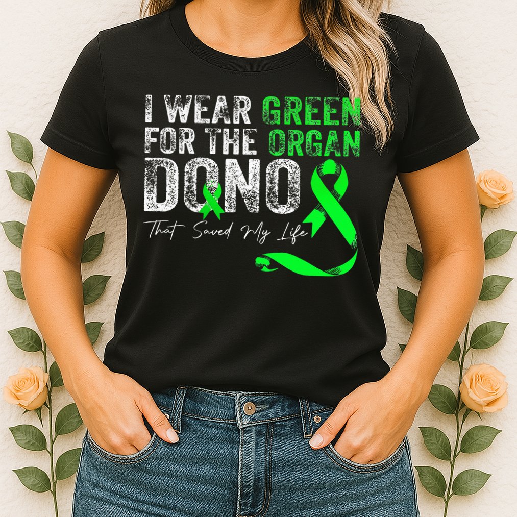 Transplant Kidney Liver Surgery Green For The Organ Donor Womens T-Shirt