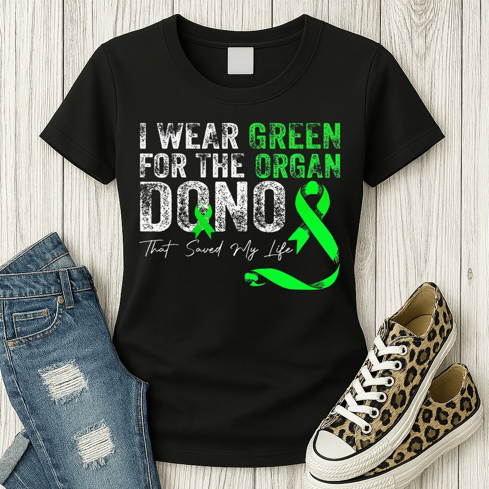 Transplant Kidney Liver Surgery Green For The Organ Donor Womens T-Shirt