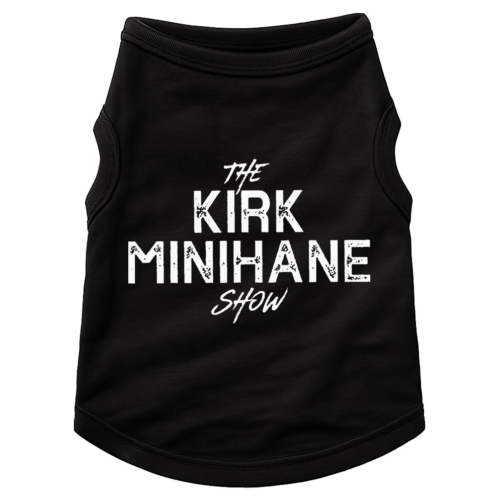 The Kirk Minihane Show Doggie Tank