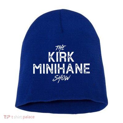 The Kirk Minihane Show Short Acrylic Beanie