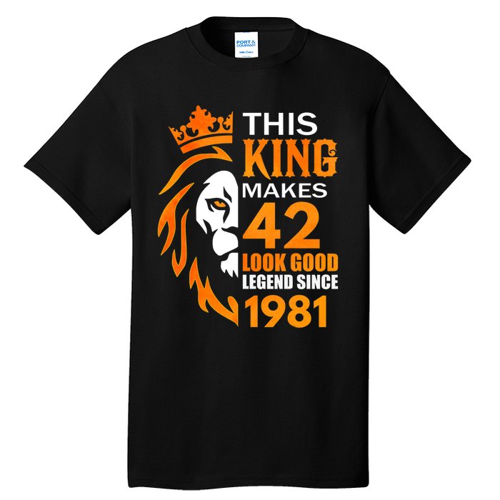 This King Makes 42 Look Good Legend Since 1981 Tall T-Shirt