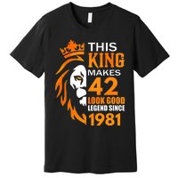 This King Makes 42 Look Good Legend Since 1981 Premium T-Shirt