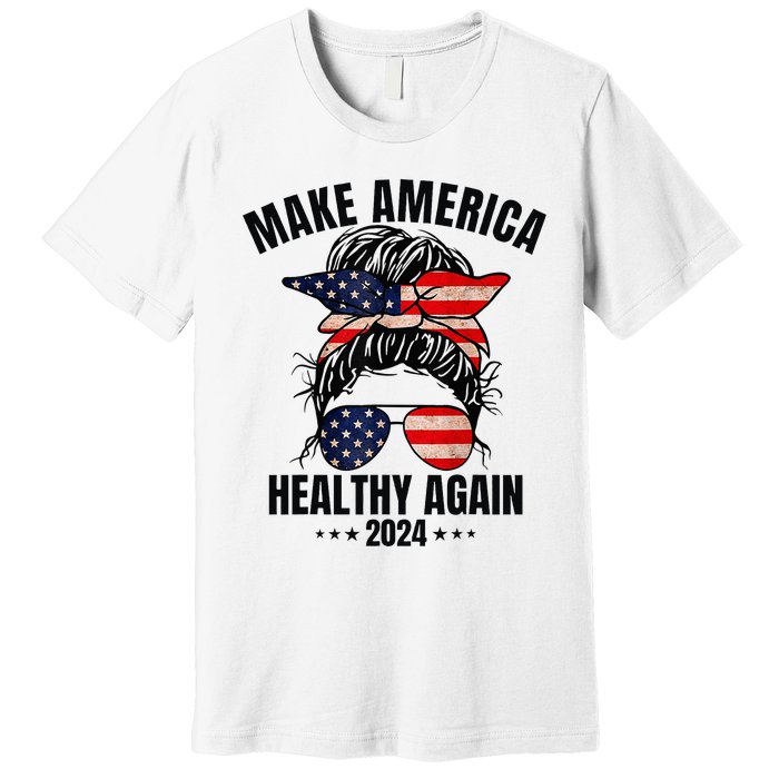 Trump Kennedy Make America Healthy Again Messy Bun Us Flag Premium T-Shirt